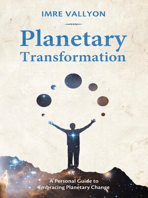 cover image of Planetary Transformation: a Personal Guide to Embracing Planetary Change